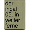 Der Incal 05. In weiter Ferne by Alexandro Jodorowsky