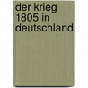 Der Krieg 1805 in Deutschland door Onbekend