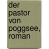 Der Pastor von Poggsee, Roman door Frenssen