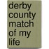 Derby County Match of My Life