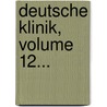 Deutsche Klinik, Volume 12... door Onbekend