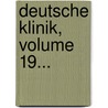 Deutsche Klinik, Volume 19... door Onbekend