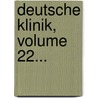 Deutsche Klinik, Volume 22... door Onbekend