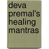 Deva Premal's Healing Mantras door Gyuto Monks Of Tibet