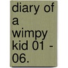 Diary of a Wimpy Kid 01 - 06. door Jeff Kinney