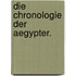 Die Chronologie der Aegypter.