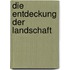 Die Entdeckung der Landschaft