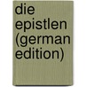 Die Epistlen (German Edition) door Horace Horace