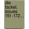 Die Fackel, Issues 151-172... by Karl Kraus