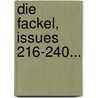 Die Fackel, Issues 216-240... by Karl Kraus