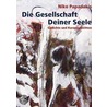 Die Gesellschaft Deiner Seele by Niko Papadakis