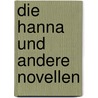 Die Hanna und andere Novellen by Jakob Julius David