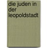 Die Juden in der Leopoldstadt door Gerson Wolf