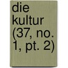 Die Kultur (37, No. 1, Pt. 2) door Sterreichische Leo-Gesellschaft