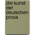 Die Kunst der deutschen Prosa