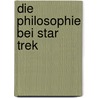 Die Philosophie bei Star Trek door Henrik Hansemann