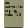 Die Schweden in Prag Volume 3 door Karoline Von Greiner Pichler