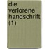 Die Verlorene Handschrift (1)