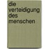 Die Verteidigung des Menschen
