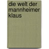 Die Welt der Mannheimer Klaus by Volker Keller