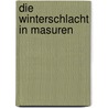 Die Winterschlacht in Masuren by Von Redern