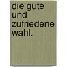 Die gute und zufriedene Wahl. door 'C