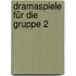 Dramaspiele für die Gruppe 2