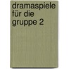 Dramaspiele für die Gruppe 2 door Klaus W. Vopel