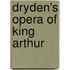 Dryden's Opera of King Arthur