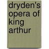 Dryden's Opera of King Arthur by Purcell Henry 1659-1695