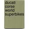 Ducati Corse World Superbikes by Jim Gianatsis