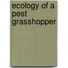 Ecology Of A Pest Grasshopper door Susanta Nath
