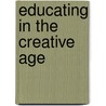 Educating In The Creative Age by Dayna Shaw Sear