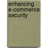 Enhancing E-commerce Security door George S. Oreku