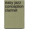Easy Jazz Conception Clarinet door Jim Snidero
