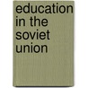 Education In The Soviet Union by Mervyn Matthews