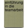 Einführung in die Teamarbeit door Cornelia Edding