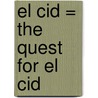 El Cid = The Quest for El Cid by Richard Fletcher