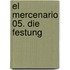 El Mercenario 05. Die Festung