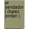 El Sendador I (Lopez Jordan ) by Karl May