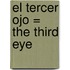 El Tercer Ojo = The Third Eye