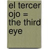 El Tercer Ojo = The Third Eye door Tuesday Lobsang Rampa