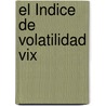 El Índice De Volatilidad Vix door Javier Giner