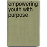 Empowering Youth with Purpose by Stephanie R. Singleton