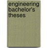 Engineering Bachelor's Theses by University Of Wisconsin--Madison