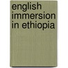 English Immersion in Ethiopia by Adeda Meharie