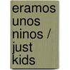 Eramos unos ninos / Just Kids door Patti Smith