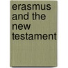 Erasmus And The New Testament door Albert Rabil Jr