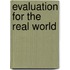 Evaluation for the Real World