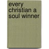 Every Christian a Soul Winner by Stanley Tam